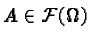 $A \in \mathcal{F}(\Omega)$