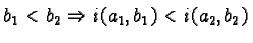 $b_1 < b_2 \Rightarrow i(a_1,b_1) < i(a_2,b_2)$