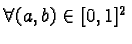 $\forall (a,b) \in [0,1]^2$