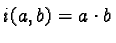 $i(a,b) = a \cdot b$