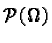 $\mathcal{P}(\Omega)$