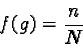 \begin{displaymath}f(g) = \frac{n}{N}\end{displaymath}