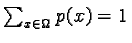 $\sum_{x \in \Omega} p(x) = 1$