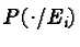 $P(\cdot / E_i)$