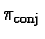 $\pi_{\text{conj}}$