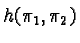 $h(\pi_1, \pi_2)$