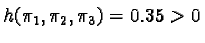 $h(\pi_1, \pi_2, \pi_3)=0.35 > 0$