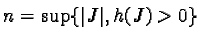 $\displaystyle n = \sup \{ \vert J\vert, h(J) > 0 \}$