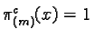 $\pi_{(m)}^c(x)=1$