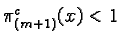 $\pi_{(m+1)}^c(x)<1$