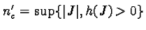 $\displaystyle \text{ avec } n'_c = \sup \{ \vert J\vert, h(J) > 0 \}$