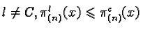 $l \neq C, \pi_{(n)}^l(x) \leqslant \pi_{(n)}^c(x)$