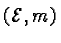 $(\mathcal{E}, m)$