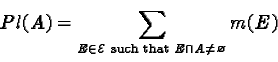\begin{displaymath}Pl(A)= \sum_{E \in \mathcal{E}\text{ such that } E \cap A \neq \varnothing} m(E)\end{displaymath}