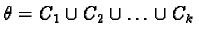 $\theta = C_1 \cup C_2 \cup \ldots \cup C_k$
