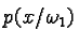$p(x/ \omega_1)$